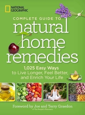 National Geographic Complete Guide to Natural Home Remedies book