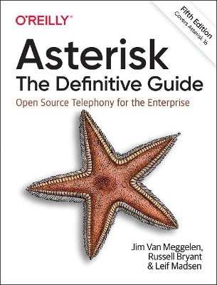 Asterisk: The Definitive Guide: Open Source Telephony for the Enterprise book