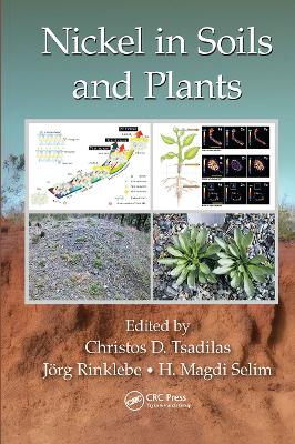 Nickel in Soils and Plants by Christos Tsadilas