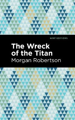 The The Wreck of the Titan by Morgan Robertson