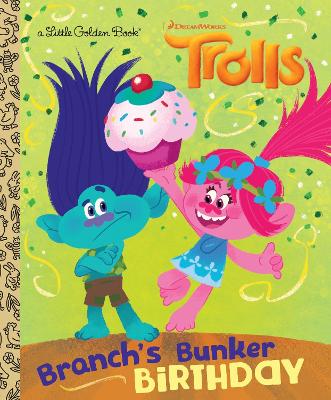 Branch's Bunker Birthday (DreamWorks Trolls) by Golden Books