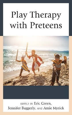 Play Therapy with Preteens by Eric Green