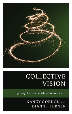 Collective Vision: Igniting District and School Improvement by Nancy Gordon