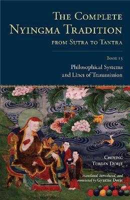 Complete Nyingma Tradition From Sutra To Tantra, Book 13 book