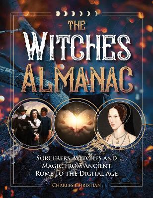 The Witches Almanac: Sorcerers, Witches and Magic from Ancient Rome to the Digital Age book