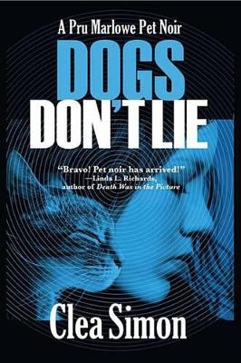 Dogs Don't Lie by Clea Simon