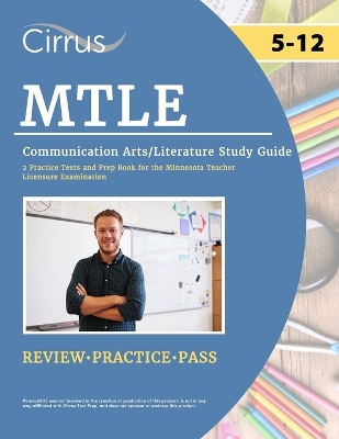 MTLE Communication Arts/Literature Study Guide: 2 Practice Tests and Prep Book for the Minnesota Teacher Licensure Examination book