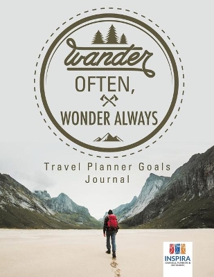 Wander Often, Wonder Always Travel Planner Goals Journal book