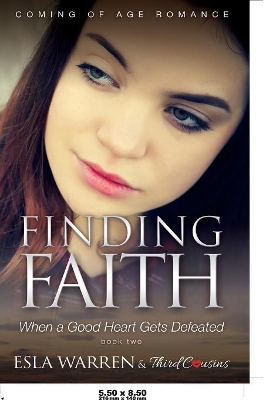 Finding Faith - When a Good Heart Gets Defeated (Book 2) Coming of Age Romance book
