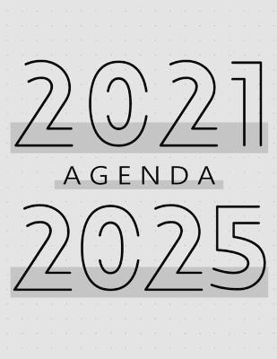 Agenda 2021 - 2025: Agenda pour 260 Semaines, Calendrier de 60 Mois, Livre Hebdomadaire pour les Activités et les Rendez-vous, Livre Blanc, 8.5″ x 11″, 376 Pages book