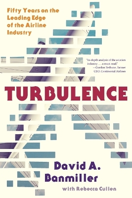 Turbulence: Fifty Years on the Leading Edge of the Airline Industry book