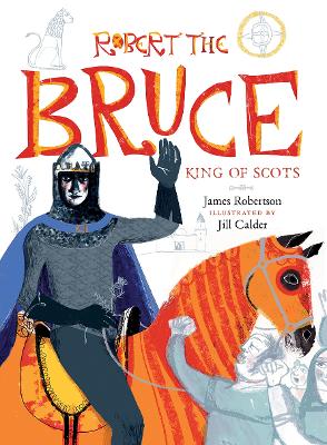 Robert the Bruce: King of Scots book