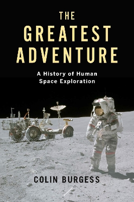 The Greatest Adventure: A History of Human Space Exploration book