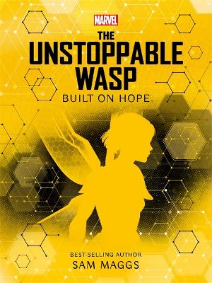 Marvel: The Unstoppable Wasp Built on Hope book