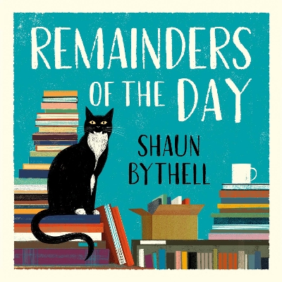 Remainders of the Day: More Diaries from The Bookshop, Wigtown by Shaun Bythell