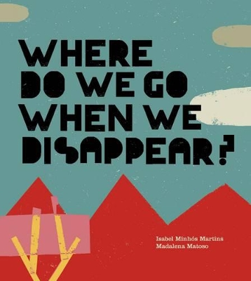 Where Do We Go When We Disappear? book
