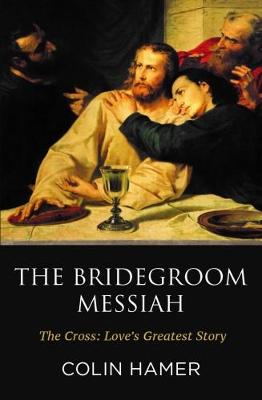 Bridegroom Messiah by Colin Hamer