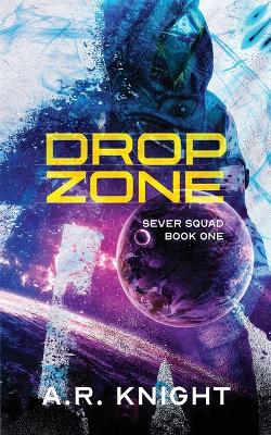 Drop Zone by A R Knight