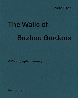 Walls of Suzhou Gardens: A Photographic Journey book