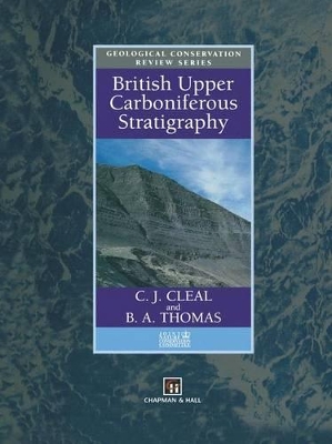 British Upper Carboniferous Stratigraphy by C.J. Cleal