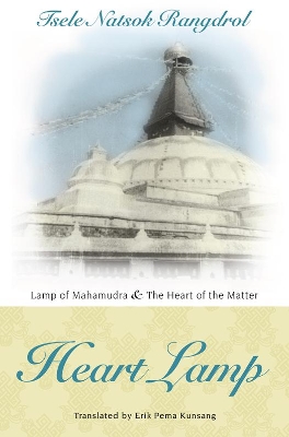 Heart Lamp: Lamp of Mahamudra and Heart of the Matter book