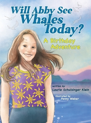 Will Abby See Whales Today?: A Birthday Adventure book