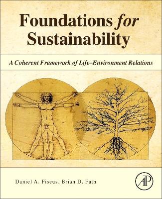Foundations for Sustainability: A Coherent Framework of Life–Environment Relations book