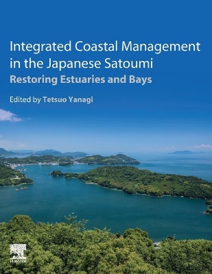 Integrated Coastal Management in the Japanese Satoumi: Restoring Estuaries and Bays book