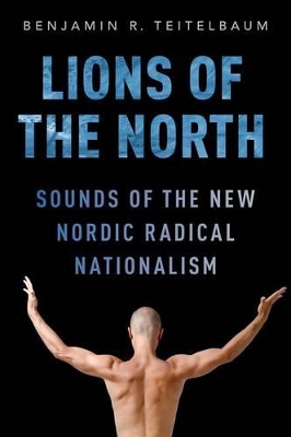 Lions of the North by Benjamin R. Teitelbaum