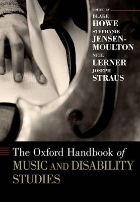 The Oxford Handbook of Music and Disability Studies by Blake Howe