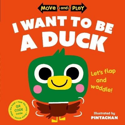 Move and Play: I Want to Be a Duck book