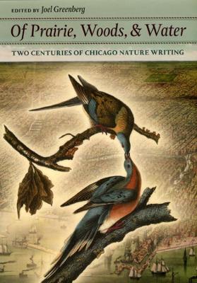 Of Prairie, Woods, and Water by Joel Greenberg