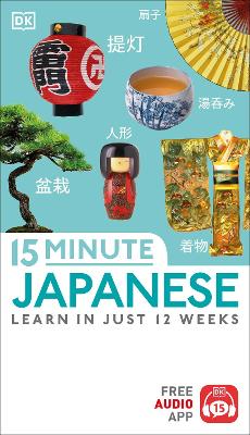 15-Minute Japanese: Learn in just 12 weeks book