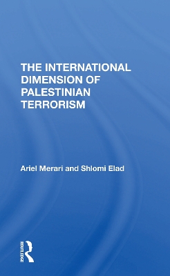 The International Dimension Of Palestinian Terrorism by Ariel Merari
