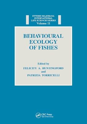 Behavioural Ecology of Fishes by Felicity Anne Huntingford