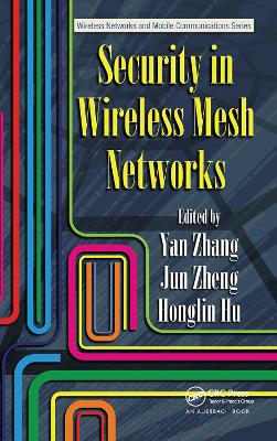 Security in Wireless Mesh Networks by Yan Zhang