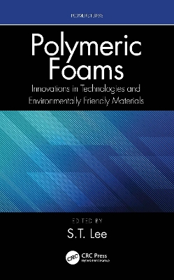 Polymeric Foams: Innovations in Technologies and Environmentally Friendly Materials book