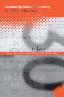 Assessing Student Learning in Higher Education by George A Brown