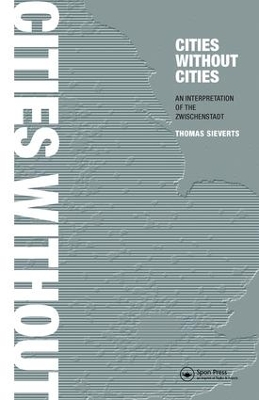 Cities Without Cities by Thomas Sieverts