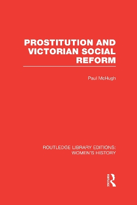 Prostitution and Victorian Social Reform by Paul McHugh