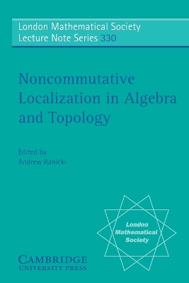 Noncommutative Localization in Algebra and Topology book