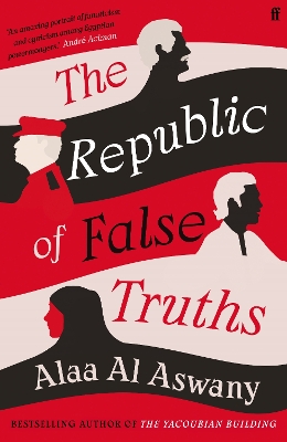 The Republic of False Truths by Alaa Al Aswany
