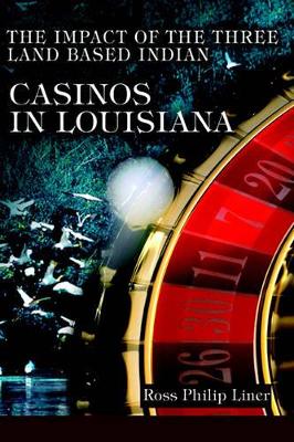 The Impact of the Three Land Based Indian Casinos In Louisiana book