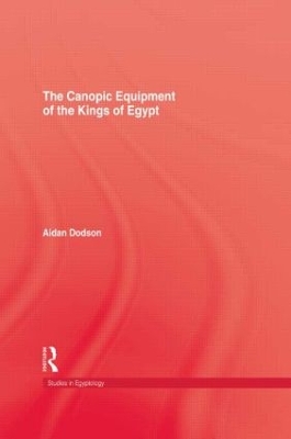 Canopic Equipment of the Kings of Egypt by Aidan Dodson