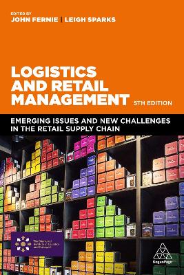 Logistics and Retail Management: Emerging Issues and New Challenges in the Retail Supply Chain book