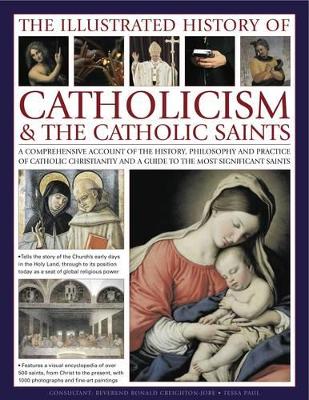 Illustrated History of Catholicism and the Catholic Saints book