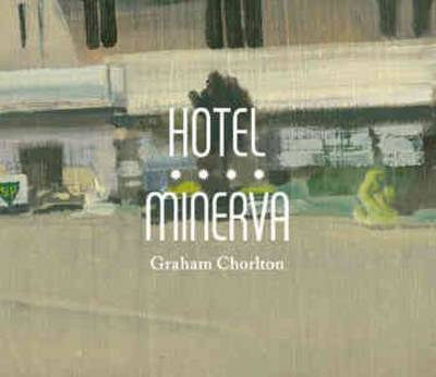 Graham Chorlton: Hotel Minerva book