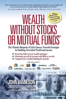 Wealth Without Stocks or Mutual Funds book