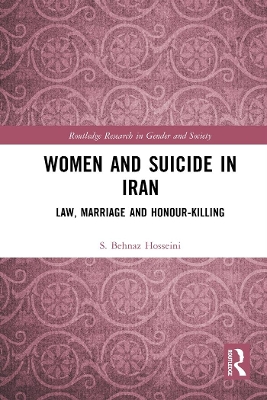 Women and Suicide in Iran: Law, Marriage and Honour-Killing book
