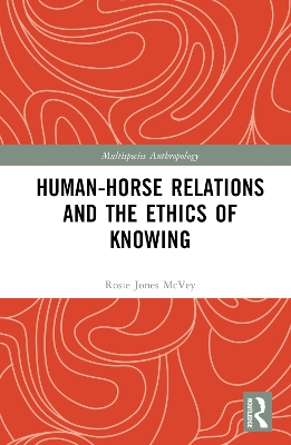 Human-Horse Relations and the Ethics of Knowing by Rosalie Jones McVey